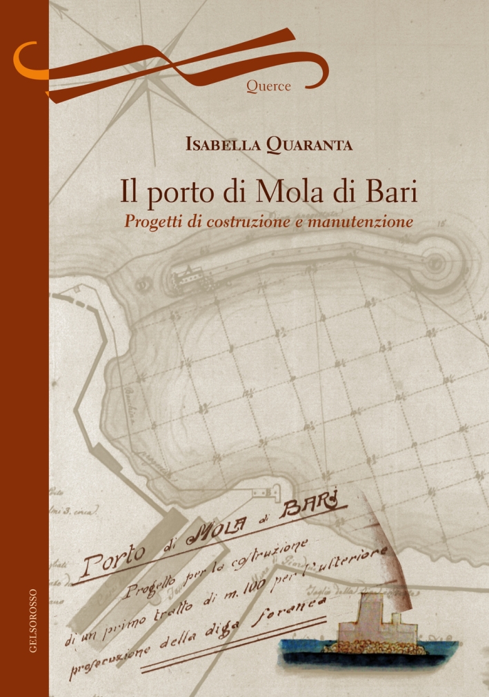 Il porto di Mola di Bari. Progetti di costruzione e manutenzione Il porto di Mola di Bari. Progetti di costruzione e manutenzione