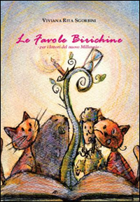 Le favole birichine. Per i lettori del nuovo Millennio. Ediz. illustrata Le favole birichine. Per i lettori del nuovo Millennio. Ediz. illustrata