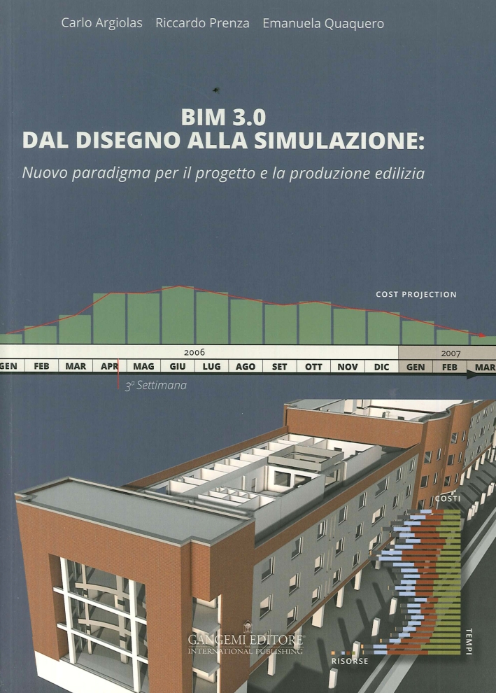 Bim 3.0. Dal Disegno alla Simulazione: Nuovo Paradigma per il Progetto e la Produzione Edilizia