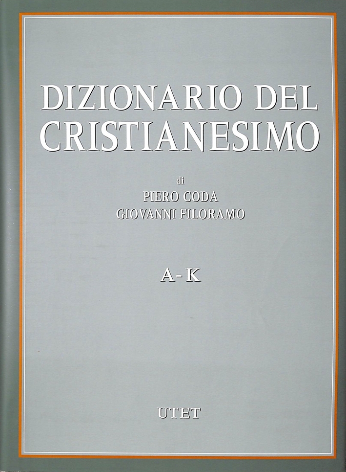 Dizionario del Cristianesimo. 2 Volumi. A-K L-Z Dizionario del Cristianesimo. 2 Volumi. A-K L-Z