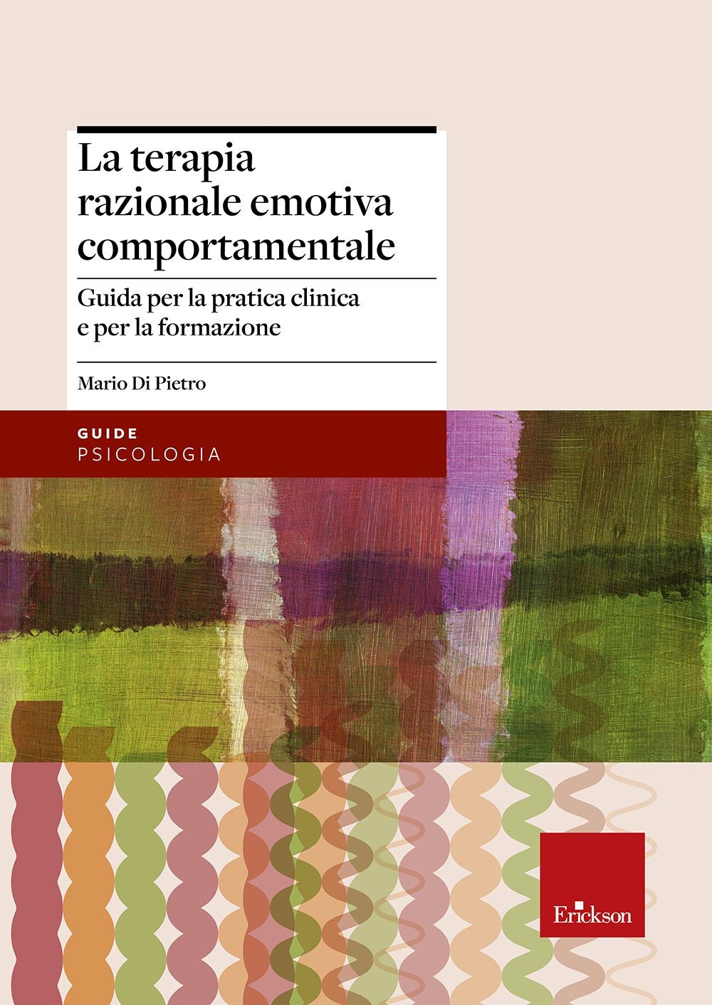 La terapia razionale emotiva comportamentale. Guida per la pratica clinica e per la formazione La terapia razionale emotiva comportamentale. Guida per la pratica clinica e per la formazione