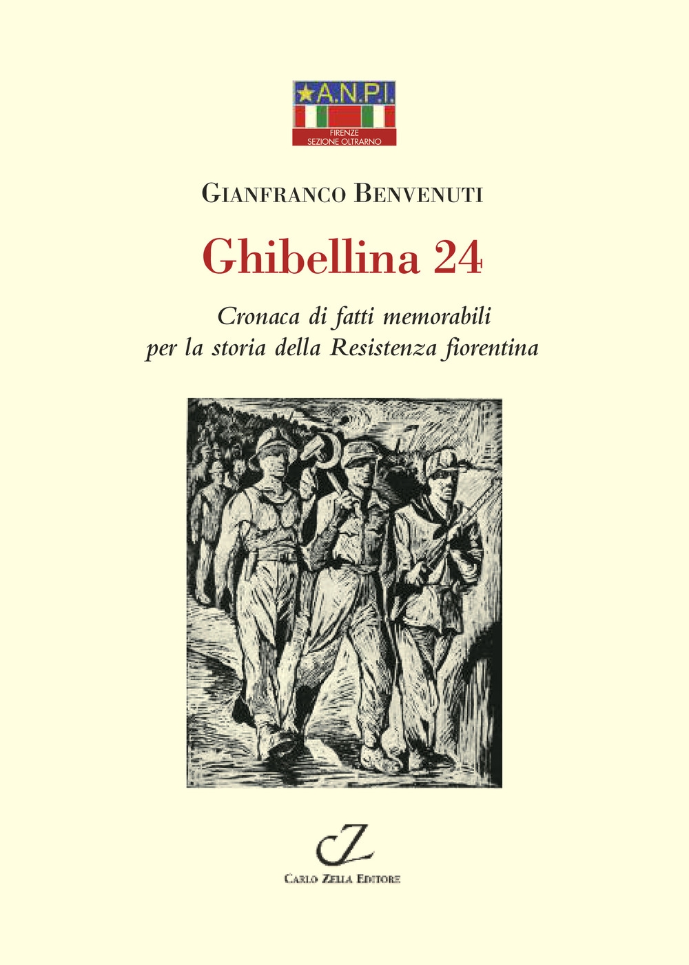 Ghibellina 24. Cronaca di fatti memorabili per la storia della Resistenza fiorentina Ghibellina 24. Cronaca di fatti memorabili per la storia della Resistenza fiorentina