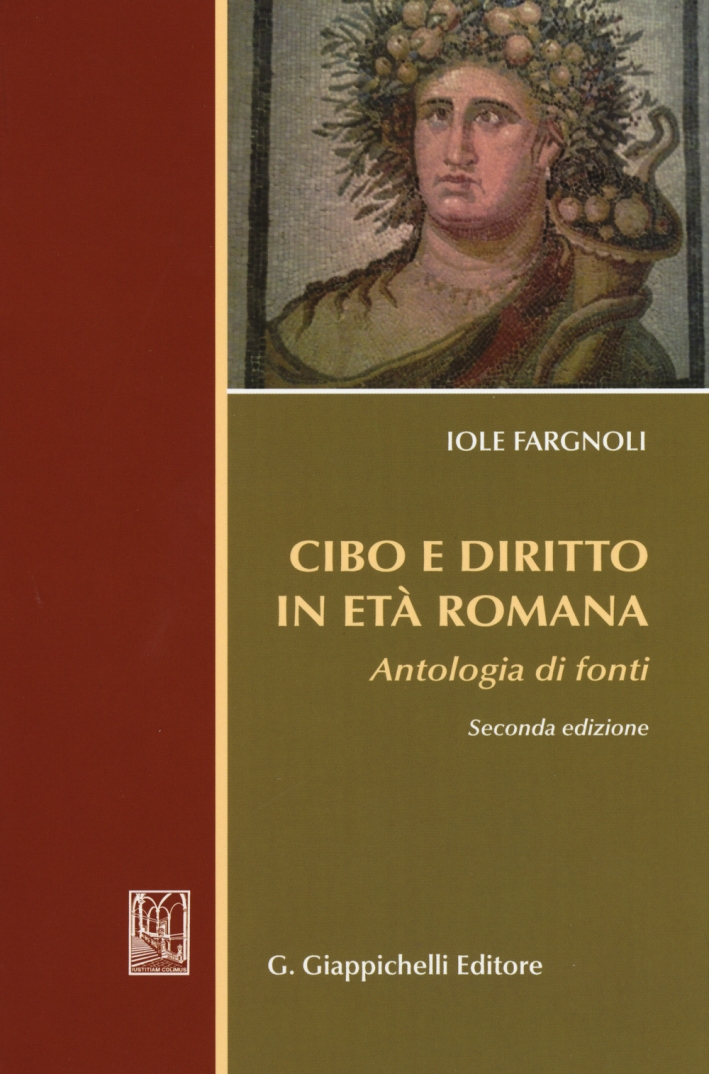 Cibo e diritto in età romana. Antologia di fondi Cibo e diritto in età romana. Antologia di fondi