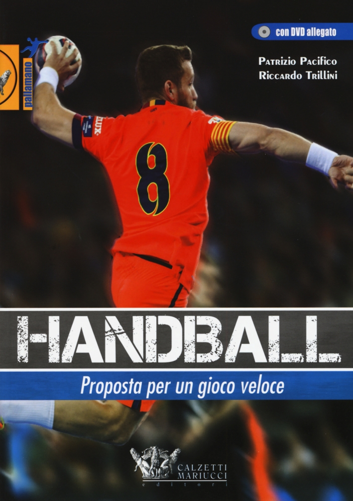 Handball. Proposta per un gioco veloce. Con DVD Handball. Proposta per un gioco veloce. Con DVD