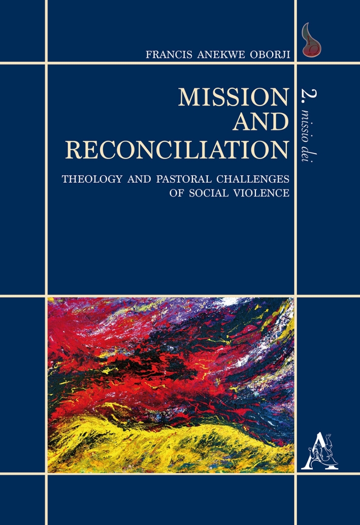 Mission and reconciliation. Theology and pastoral challenges of social violence Mission and reconciliation. Theology and pastoral challenges of social violence
