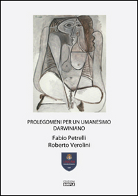 Prolegomeni per un umanesimo darwiniano Prolegomeni per un umanesimo darwiniano