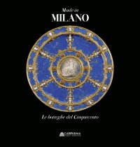 Made in Milano. Le Botteghe del Cinquecento