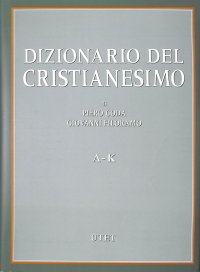 Dizionario del Cristianesimo. 2 Volumi. A-K L-Z