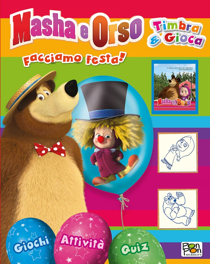Facciamo festa! Timbra & gioca. Masha e Orso. Con gadget Facciamo festa! Timbra & gioca. Masha e Orso. Con gadget