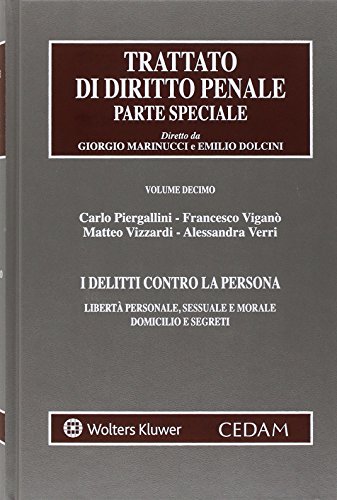 I delitti contro la persona. Libertà personale, sessuale e morale domicilio e segreti I delitti contro la persona. Libertà personale, sessuale e morale domicilio e segreti
