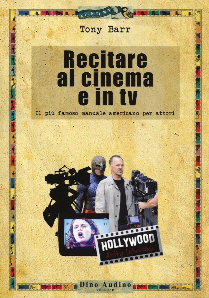 Recitare al Cinema e in Tv Recitare al Cinema e in Tv