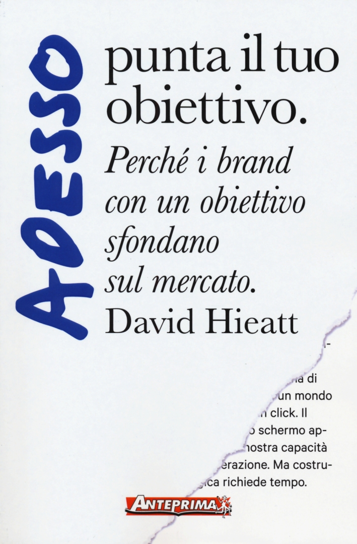 Adesso punta il tuo obiettivo. Perché i brand con un obiettivo sfondano sul mercato Adesso punta il tuo obiettivo. Perché i brand con un obiettivo sfondano sul mercato