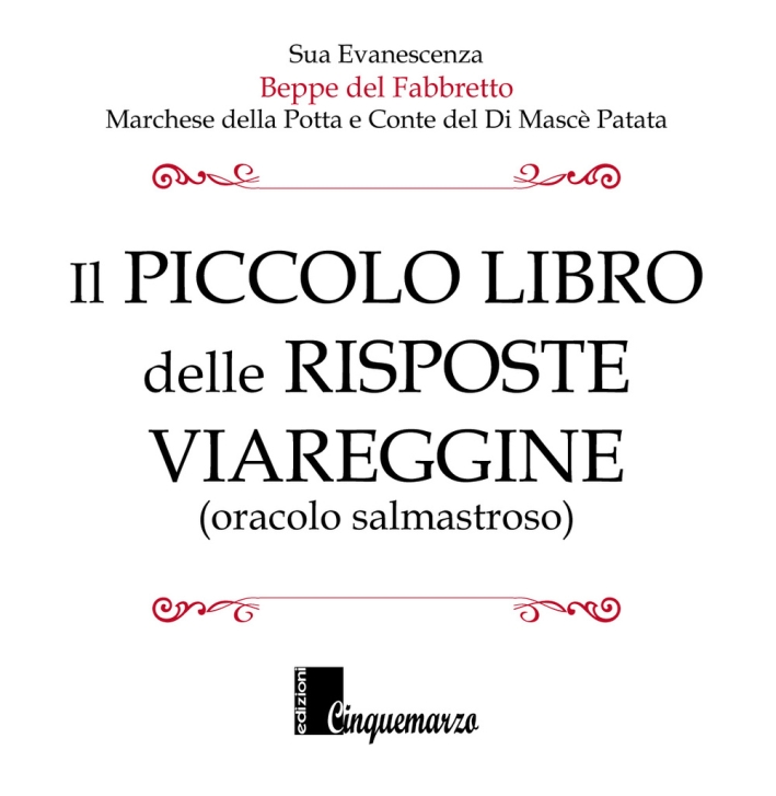 Il piccolo libro delle risposte viareggine. (Oracolo salmastroso) Il piccolo libro delle risposte viareggine. (Oracolo salmastroso)