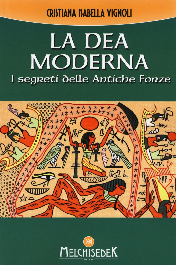 La dea moderna. I segreti delle antiche forze La dea moderna. I segreti delle antiche forze