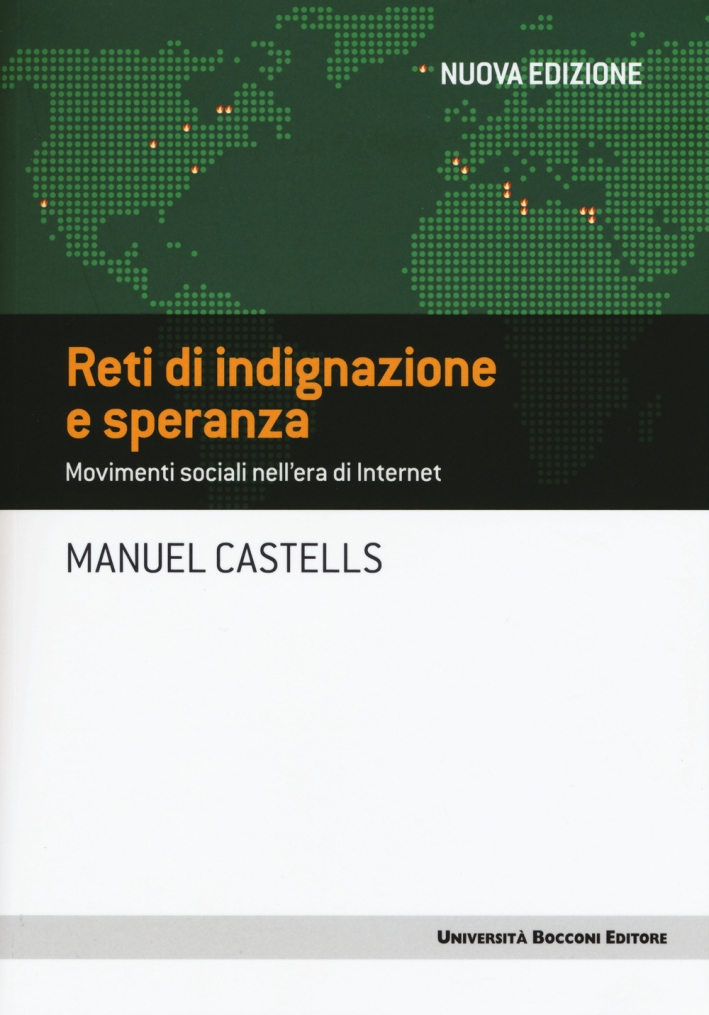 Reti di indignazione e speranza. Movimenti sociali nell'era di internet Reti di indignazione e speranza. Movimenti sociali nell'era di internet