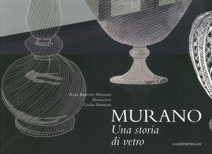 Murano. Una Storia di Vetro Murano. Una Storia di Vetro