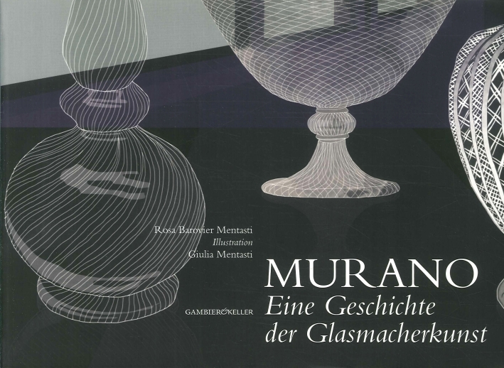 Murano eine gescichte der glasmacherkunst Murano eine gescichte der glasmacherkunst