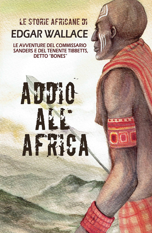 Addio all'Africa. Le storie africane. Vol. 11 Addio all'Africa. Le storie africane. Vol. 11