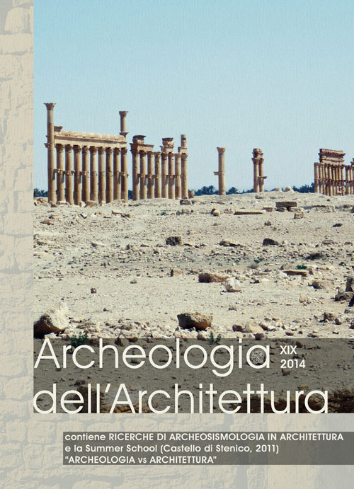 Archeologia dell'architettura (2014). Vol. 19: Ricerche di archeosismologia in architettura-Archeologia vs Architettura (Stenico, 4-8 luglio 2011) Archeologia dell'architettura (2014). Vol. 19: Ricerche di archeosismologia in architettura-Archeologia vs Architettura (Stenico, 4-8 luglio 2011)