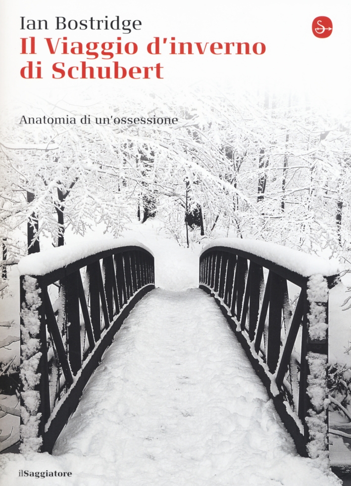 Il viaggio d'inverno di Schubert. Anatomia di un ossessione Il viaggio d'inverno di Schubert. Anatomia di un ossessione
