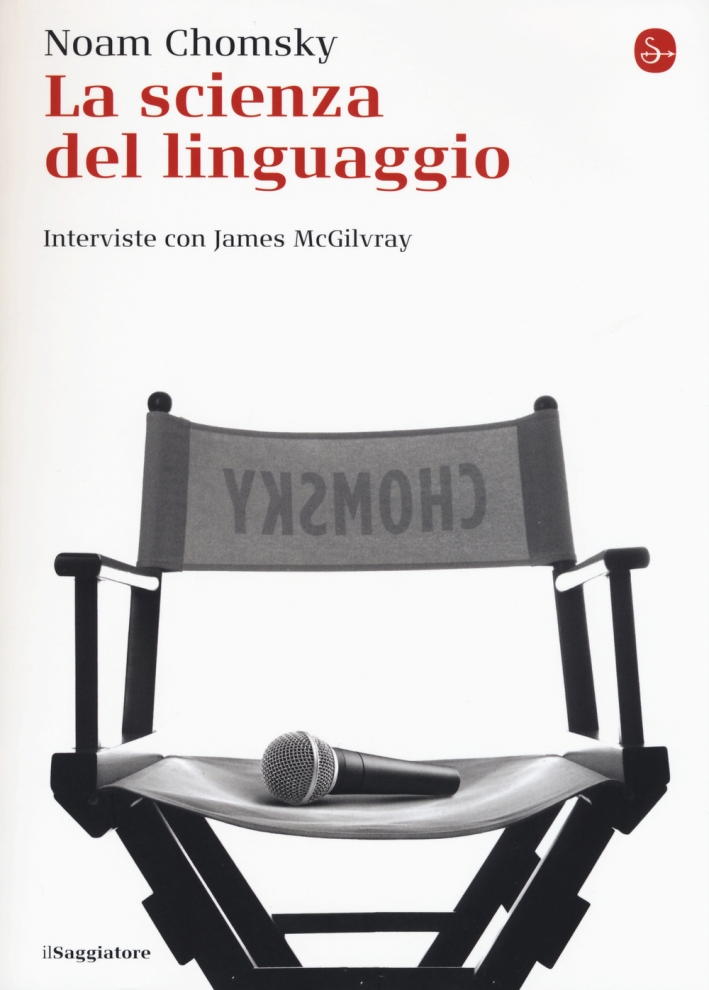La scienza del linguaggio. Interviste con James McGilvray La scienza del linguaggio. Interviste con James McGilvray