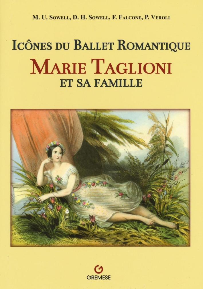 Icônes du ballet romantique. Marie Taglioni et sa famille. Ediz. illustrata Icônes du ballet romantique. Marie Taglioni et sa famille. Ediz. illustrata