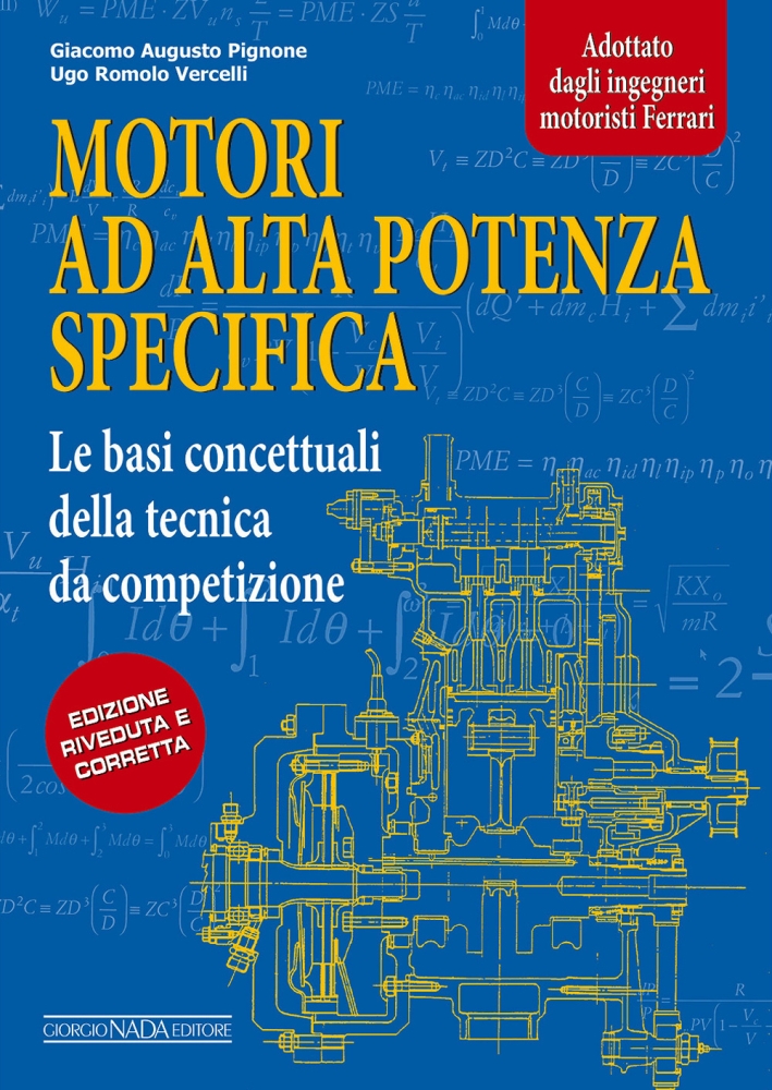 Motori ad alta potenza specifica. Le basi concettuali della tecnica da competizione Motori ad alta potenza specifica. Le basi concettuali della tecnica da competizione