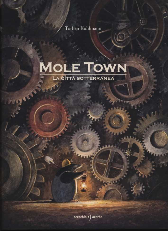Mole Town. La città sotterranea. Ediz. illustrata Mole Town. La città sotterranea. Ediz. illustrata