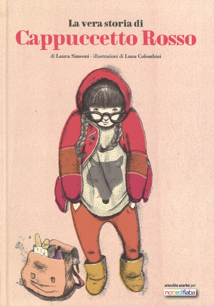 La vera storia di Cappuccetto Rosso. Ediz. illustrata La vera storia di Cappuccetto Rosso. Ediz. illustrata
