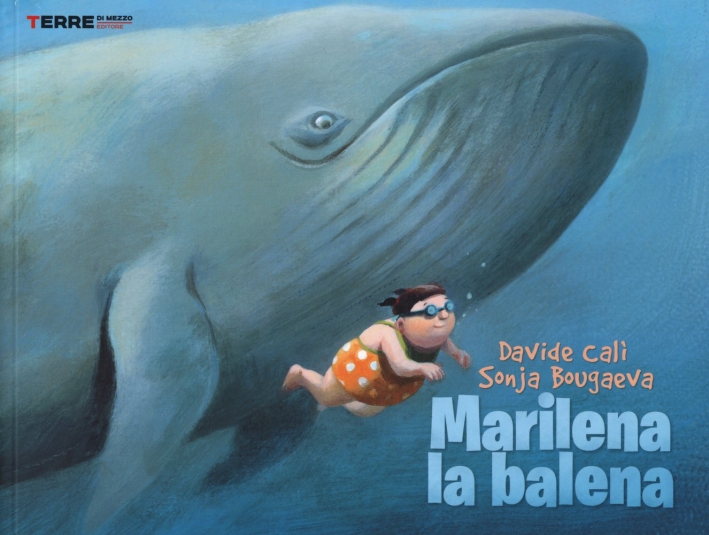 Marilena la balena. Ediz. illustrata Marilena la balena. Ediz. illustrata