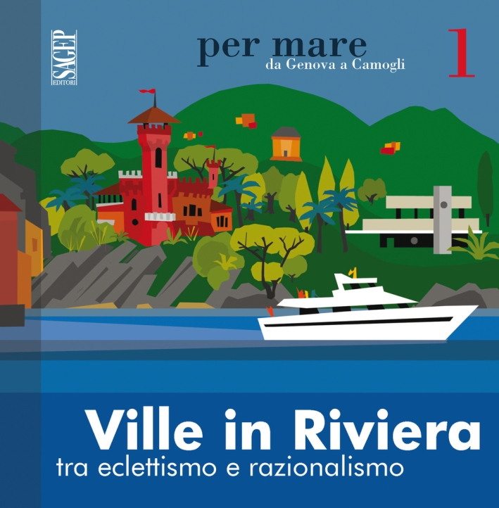 Ville in Riviera. Tra Eclettismo e Razionalismo Ville in Riviera. Tra Eclettismo e Razionalismo