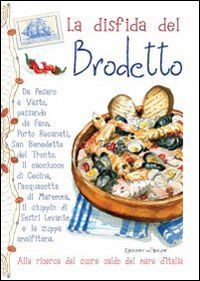 La disfida del brodetto. Alla ricerca del cuore caldo La disfida del brodetto. Alla ricerca del cuore caldo
