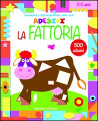 La fattoria. Allenare l'intelligenza con gli adesivi. Ediz. illustrata La fattoria. Allenare l'intelligenza con gli adesivi. Ediz. illustrata