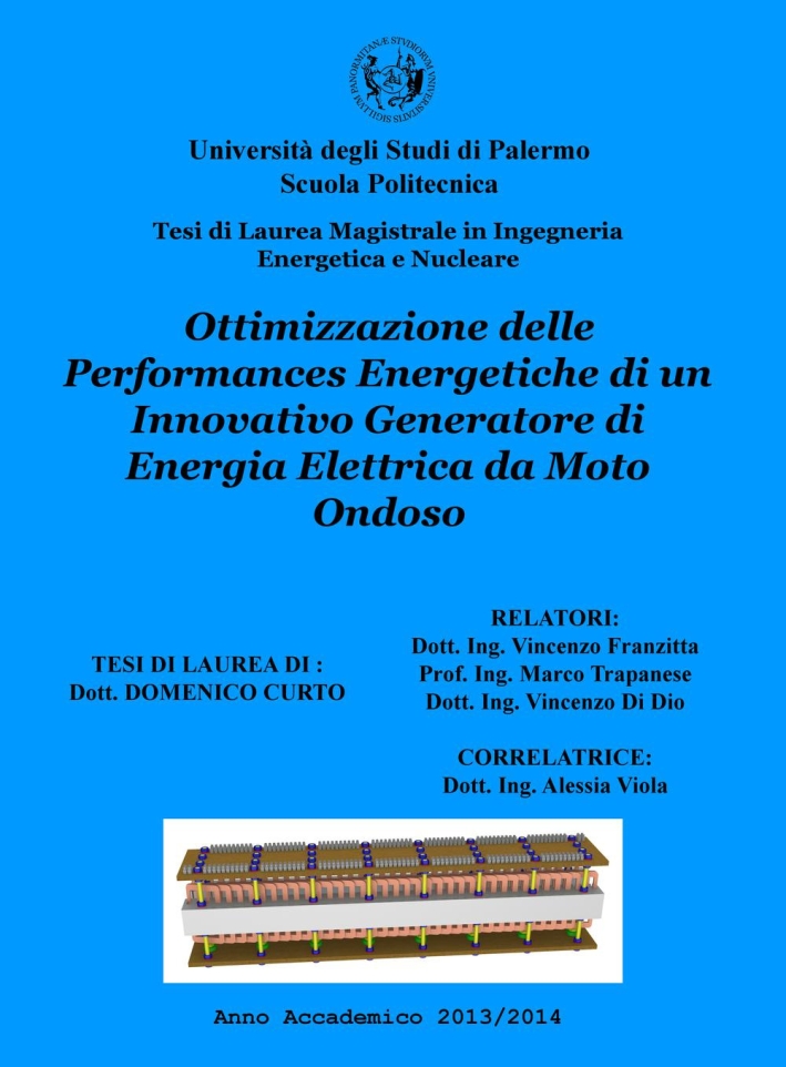 Ottimizzazione delle performances energetiche di un innovativo generatore di energia elettrica da moto ondoso Ottimizzazione delle performances energetiche di un innovativo generatore di energia elettrica da moto ondoso