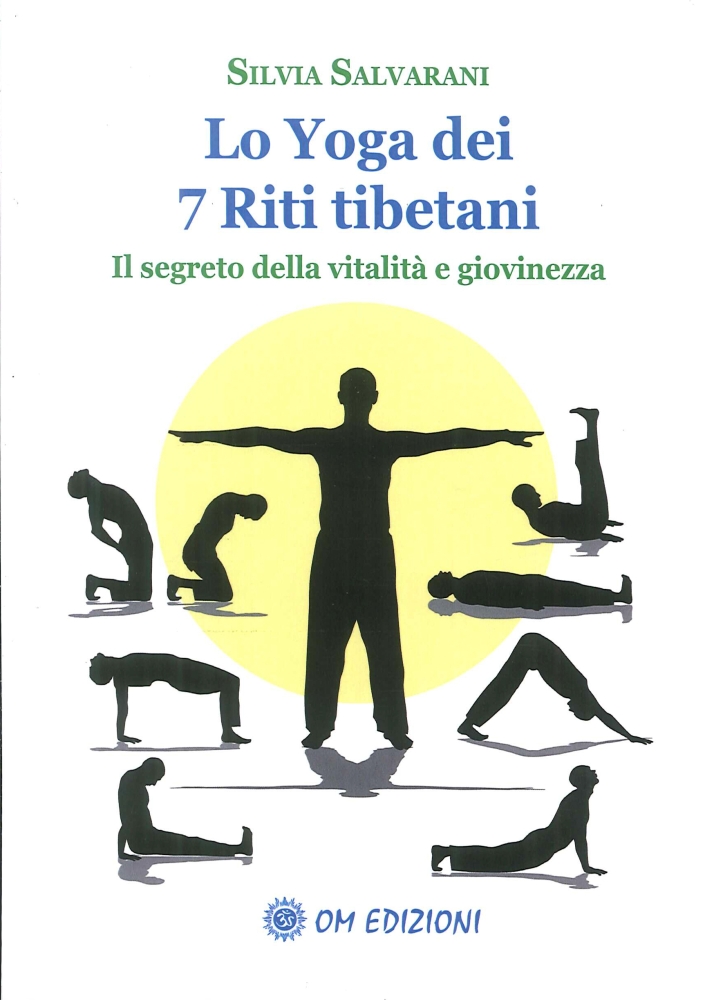 Lo yoga dei 7 riti tibetani. Il segreto della vitalità e giovinezza Lo yoga dei 7 riti tibetani. Il segreto della vitalità e giovinezza