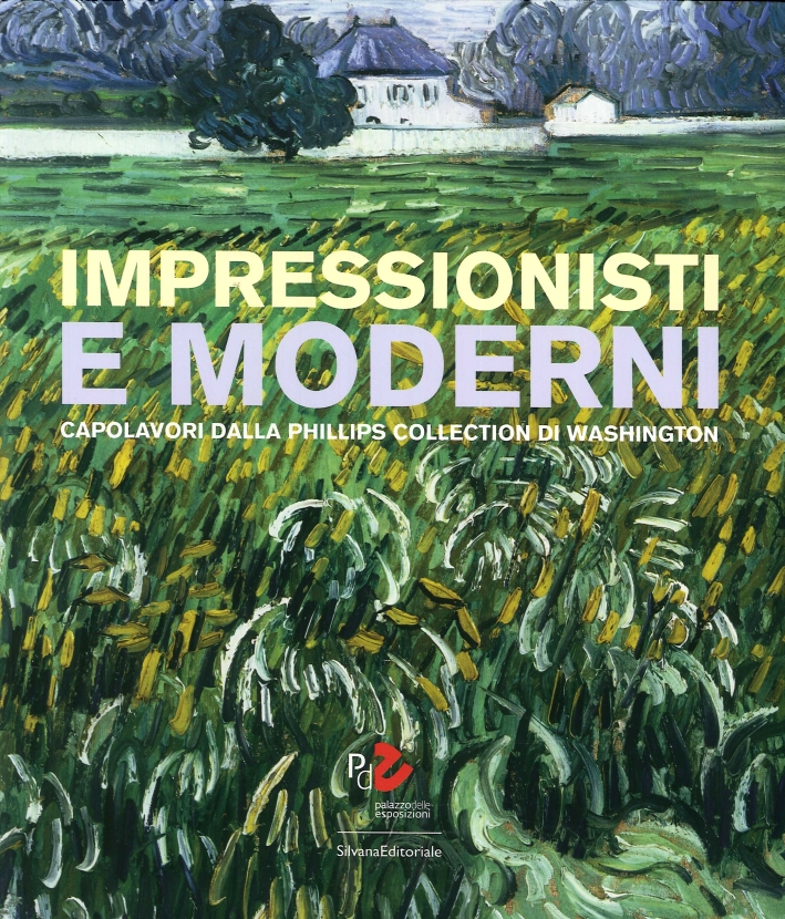 Impressionisti e moderni. Capolavori dalla Phillips Collection di Washington Impressionisti e moderni. Capolavori dalla Phillips Collection di Washington