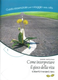 Come Interpretare il Gioco della Vita. La Libertà Ti Renderà Vero