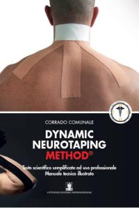 Dynamic neurotaping method. Testo scientifico semplificato ad uso professionale. Manuale tecnico illustrato