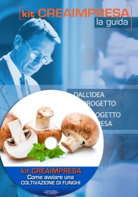Come avviare una coltivazione di funghi. Con CD-ROM