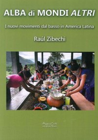 Alba di Mondi Altri. I Nuovi Movimenti dal Basso in America Latina