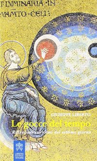 Le gocce del tempo. Riflessioni sui ritmi del settimo giorno