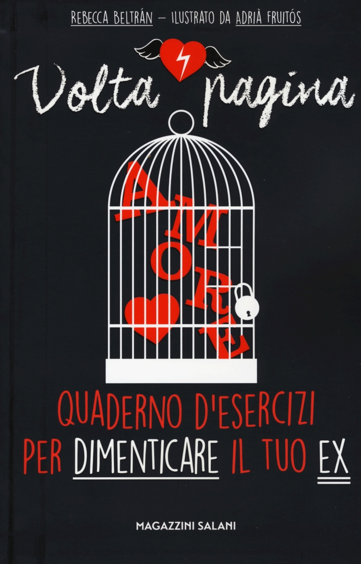 Volta pagina. Quaderno di attività per dimenticare il tuo ex Volta pagina. Quaderno di attività per dimenticare il tuo ex