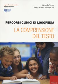 Percorsi clinici di logopedia. La comprensione del testo