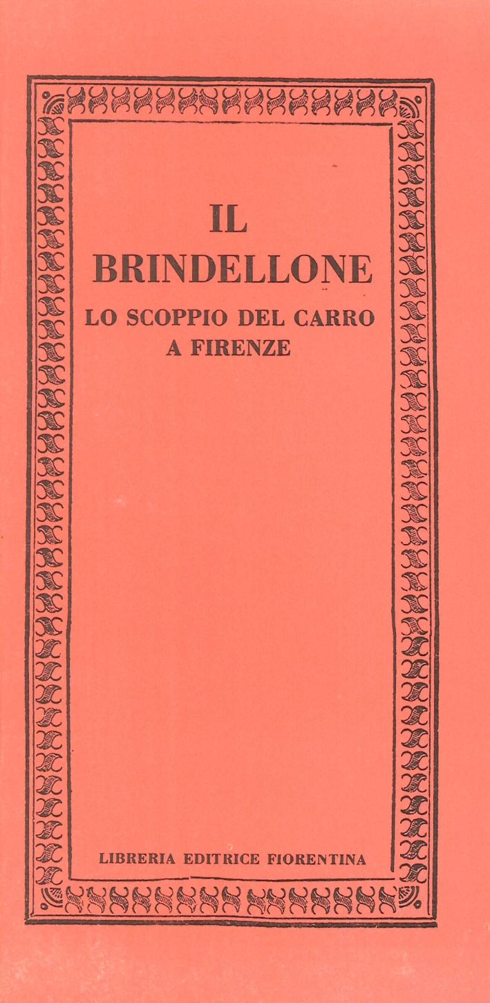 Il Brindellone. Lo Scoppio del Carro a Firenze Il Brindellone. Lo Scoppio del Carro a Firenze