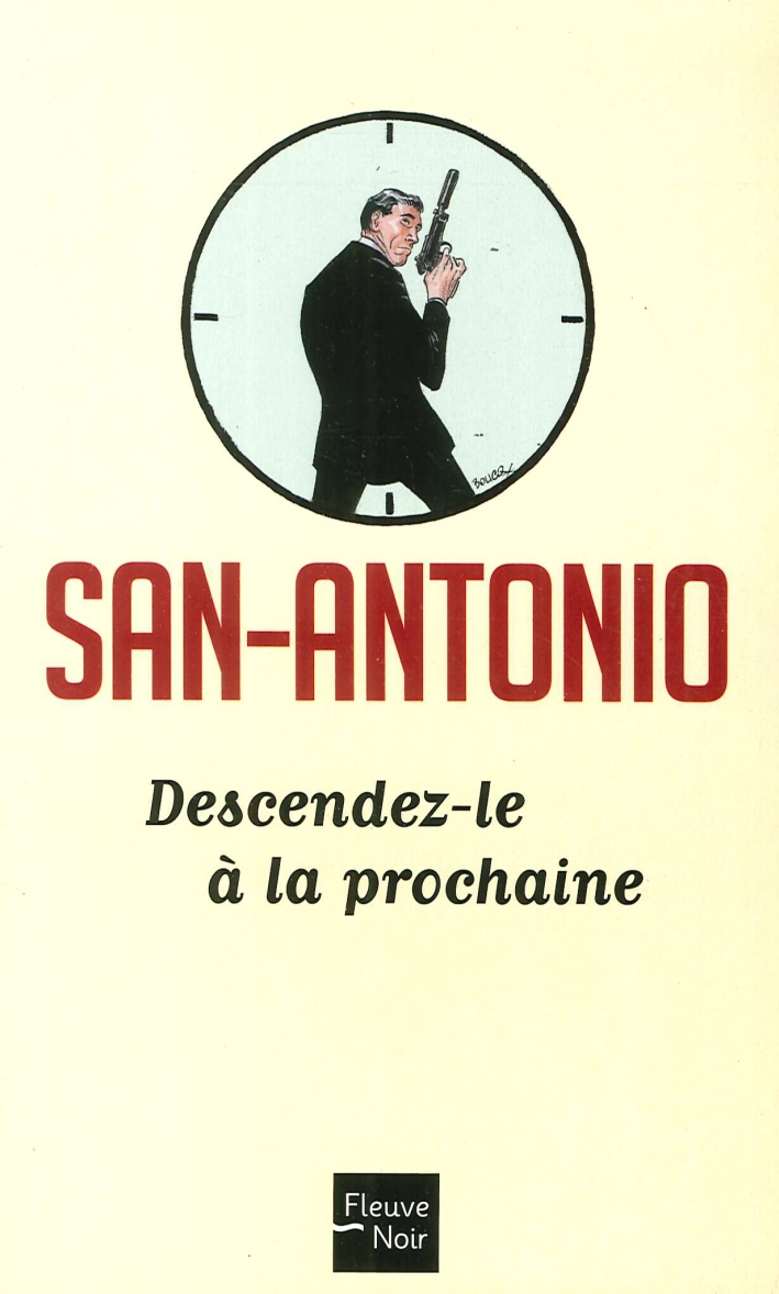 San-Antonio. Descendez-Le à la Prochaine San-Antonio. Descendez-Le à la Prochaine