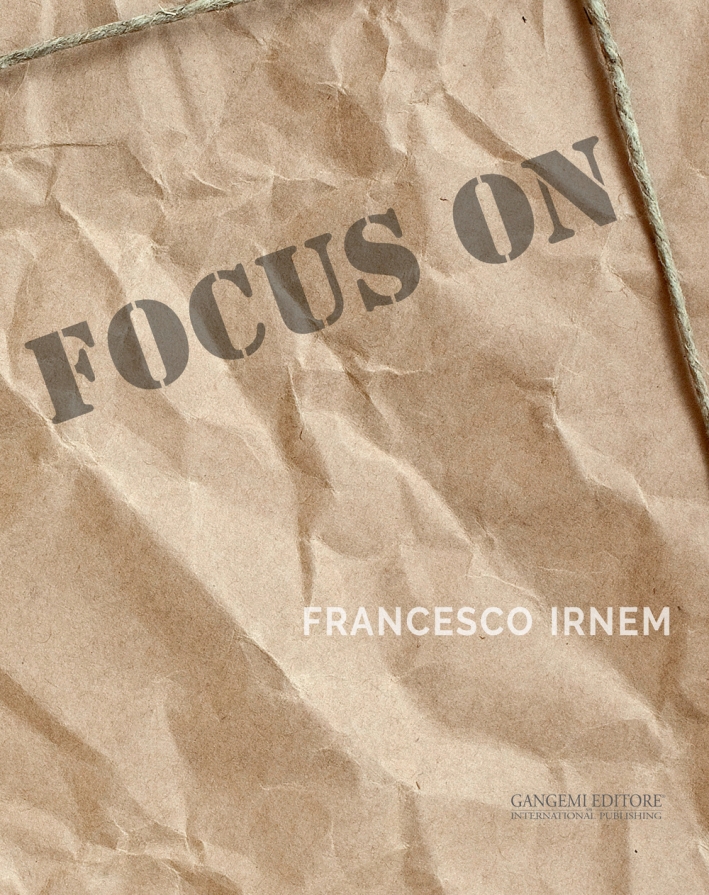 Focus On Francesco Irnem. Questa è Solo una Promessa di Felicità Focus On Francesco Irnem. Questa è Solo una Promessa di Felicità