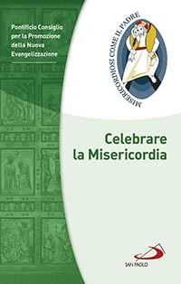 Celebrare la misericordia Celebrare la misericordia