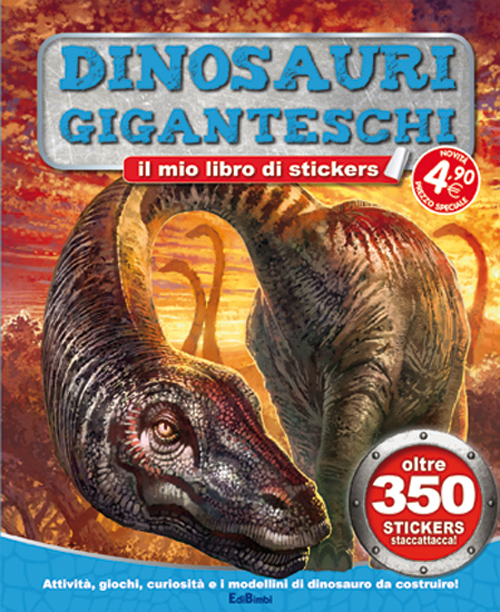 Dinosauri giganteschi. Tuttodino. Con adesivi Dinosauri giganteschi. Tuttodino. Con adesivi