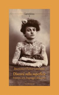 Discorsi sulla superficie. Estetica, arte, linguaggio della pelle