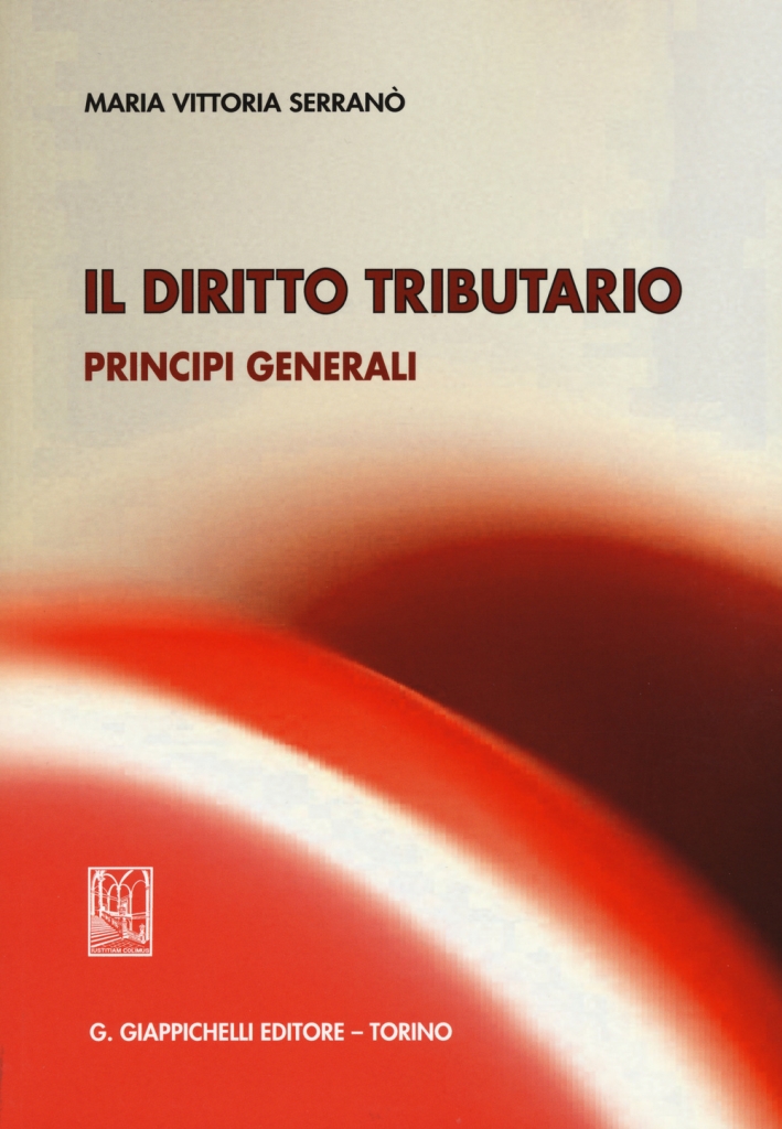Il diritto tributario. Principi generali Il diritto tributario. Principi generali